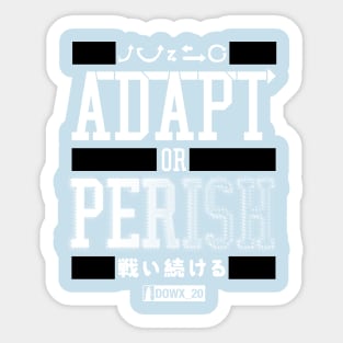 ADAPT OR PERISH_D Sticker